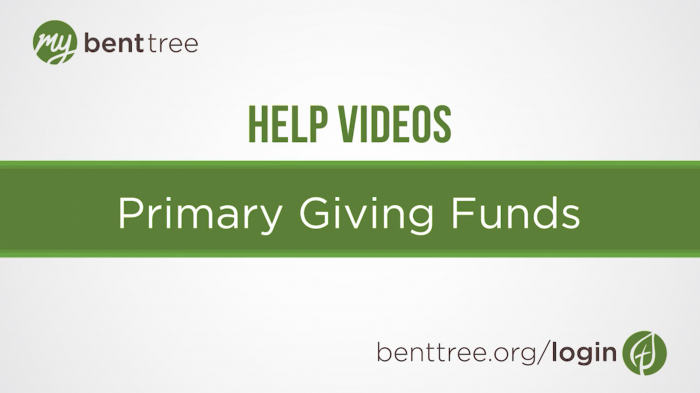 Primary Giving Funds | Help Videos
